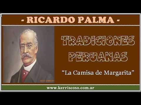 Tradiciones Peruanas - "La Camisa de Margarita" (Ricardo Palma)