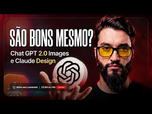 O que o ChatGPT 2.0 e o Claude Design entregam de verdade?