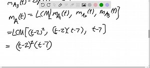 SOLVED:Find the characteristic and minimal polynomials of each of the following matrices: (a) A=[     2     5     0     0     0       0     2     0     0     0       0     0     4     2     0       0     0     3     5     0       0     0     0     0     7 ] (b) B=[     4     -1     0     0     0       1     2     0     0     0       0     0     3     1     0       0     0     0     3     1       0     0     0     0     3 ] (c) C=[     3     2     0     0     0       1     4     0     0     0    