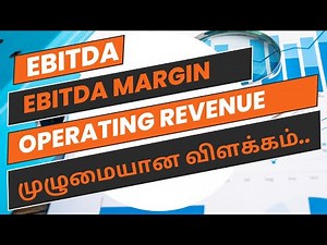 What is EBITDA vs EBITDA Margin vs Operation Revenue vs operating expense