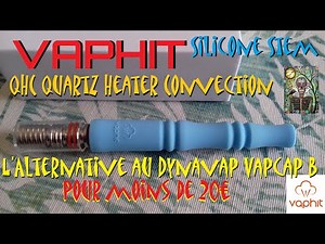 Vaphit QHC Silcone Stem Kit - Alternative au Dynavap Vapcap B