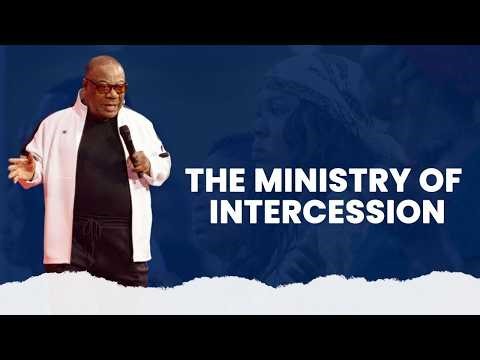 The Ministry of Intercession - Archbishop Nicholas Duncan-Williams