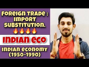 FOREIGN TRADE | INWARD LOOKING TRADE STRATEGY | INDIAN ECONOMY 1950-1990 | CLASS 12