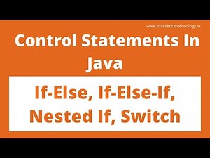 Control Statements In Java Part-1 || Java Tutorial In Hindi || Excellence Technology