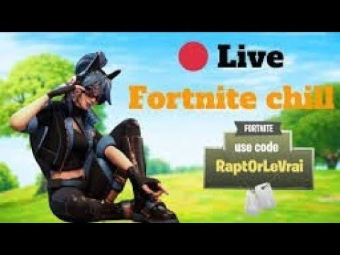 🔴 Live FR | Fortnite chill | Code créateur rapt0rlevrai