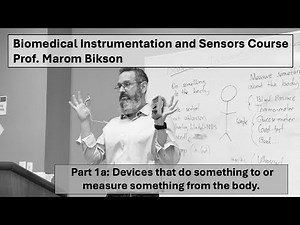 Biomedical Instrumentation Course:1A.Devices that do something to or measure something from the body