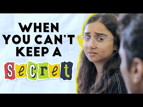 When You Can't Keep A Secret | MostlySane
