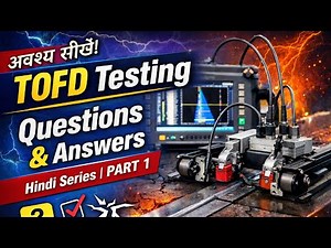 TOFD Testing – Questions & Answers | Hindi Series (Part 1)