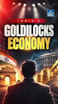 Goldilocks Economy: Can India Maintain High Growth with Low Inflation? | NEXT IAS
