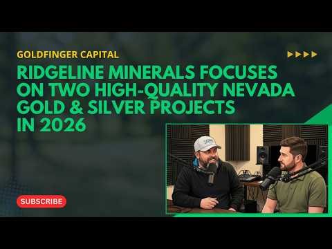 Ridgeline Minerals Focuses on Two High-Quality Nevada Gold & Silver Projects in 2026