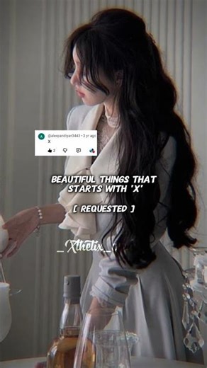 Beautiful things starts with 'X'#aesthetic#subscribe#video#viral#views#edit#tending#like#shorts#fpyシ