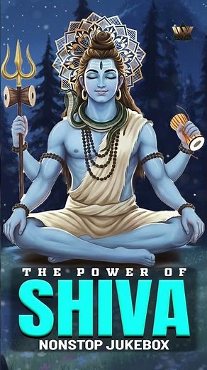 The Power of Shiva - Nonstop Jukebox | Mahadev Songs | Powerful Shiva Mantras & Bhajans | Mahadev
