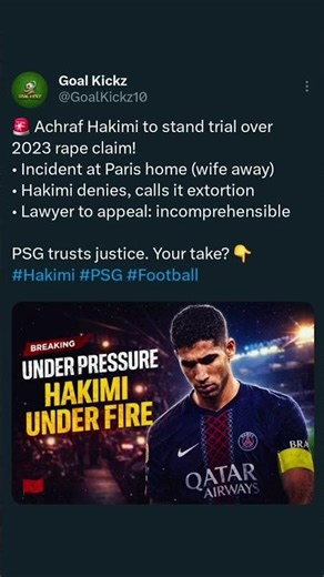 Achraf Hakimi to Stand Trial: The Full Story ⚖️