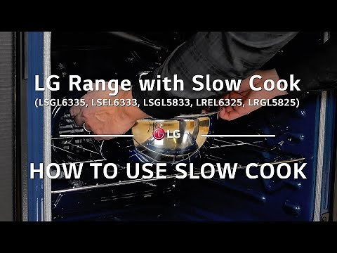 LG Range with Slow Cook: How to Use Slow Cook