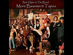 Bob Dylan & the Band: More Basement Tapes - Non-Album Tracks, 1967