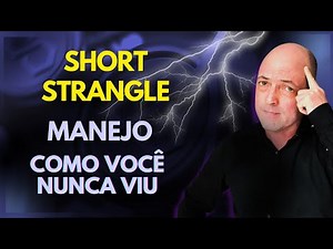 Manejo do Short Strangle de Um Jeito Nunca Visto