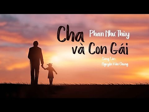 Cha Và Con Gái (Lyrics) - Phan Như Thùy | Bài hát cảm động về Cha