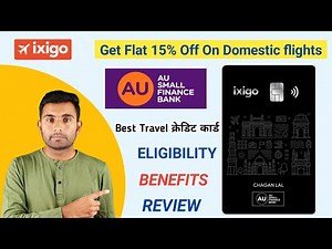 AU IXIGO Credit Card Review | Best Travel Credit Card | AU Bank Credit Card | Ixigo Credit Card