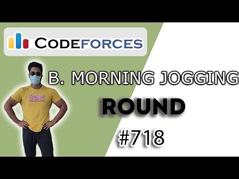 B. Morning Jogging | Codeforces Round #718 (Div-1 + Div-2)
