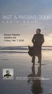 Seattle - David is bringing the Past & Present Tour to The Moore Theatre on February 7th. Performing songs from across his catalog, including songs from his new album 'Dear Life'. Tickets are on sale now. | David Gray