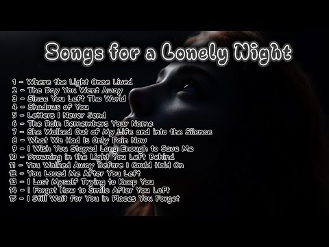 NON-Stop Music Lyric 🎶💔 Sad Songs for a Lonely Night 