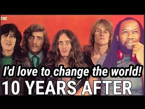A masterpiece! TEN YEARS AFTER - I'd love to change the world REACTION - First time hearing