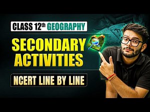 Secondary Activities Full Chapter | Class 12 Geography Chapter 5