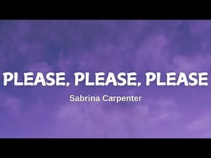 Please, Please, Please - Sabrina Carpenter (Lyric video)