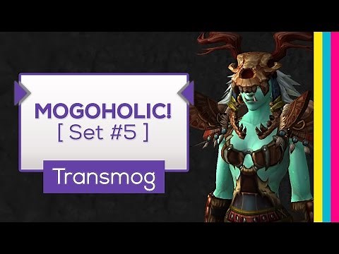 Mog-oholic! #5 - Transmog Set Druide [WoW]