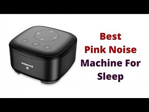 Top 5 Best Pink Noise Machine For Sleep