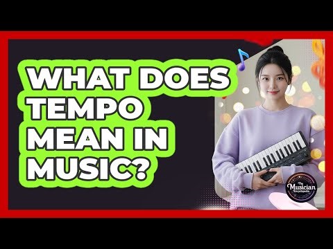 What Does Tempo Mean In Music?