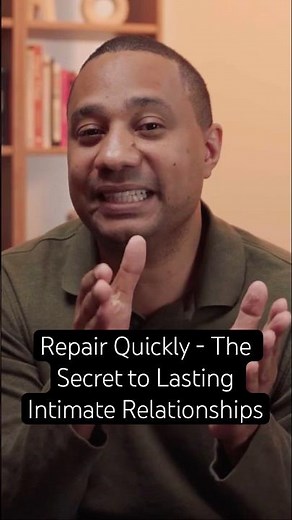 Repair Quickly - The Secret to Lasting Intimate Relationships