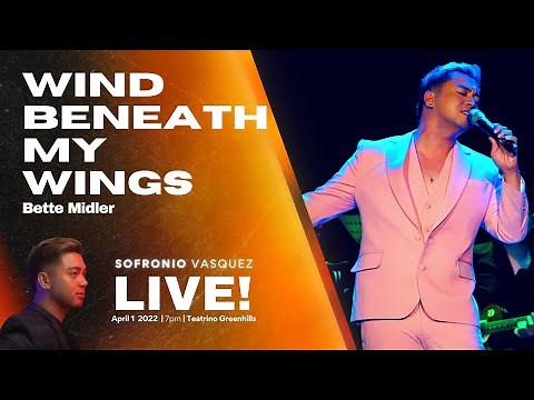 Wind Beneath My Wings | Sofronio Vasquez Live In Concert