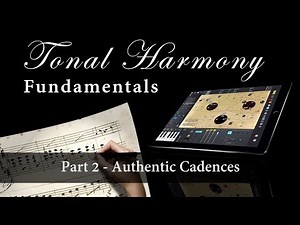 Tonal Harmony Fundamentals Part 2 - Authentic Cadences