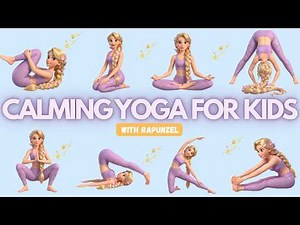 Calming Yoga for Kids 🌸 | Relaxation & Mindfulness with Rapunzel