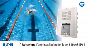 Réalisation d'une installation de Type 3 BAAS IP65 - Eaton videos
