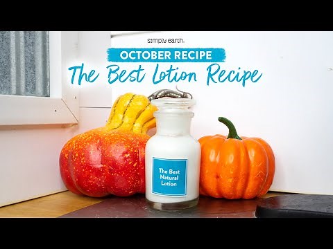 The Best Natural Lotion Recipe with Essential Oils