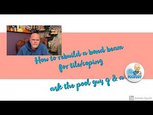 Ask the Pool Guy Q&A: How to rebuild a bond beam for tile/coping