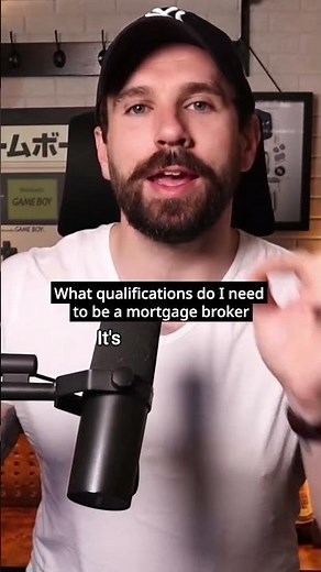 What qualifications do I need to be a mortgage broker