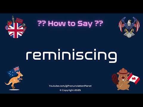 🕰️💭 How to Pronounce reminiscing? (CORRECTLY) | Pronunciation Planet
