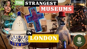 The 12 Strangest, Weirdest, and Quirkiest Museums in London - A Guided Tour - La Vie Zine