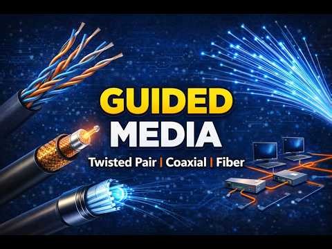 Guided Media Explained | Twisted Pair | Coaxial Cable | Optical Fiber
