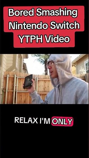 Bored Smashing Nintendo Switch YTPH Video #funny #ytph