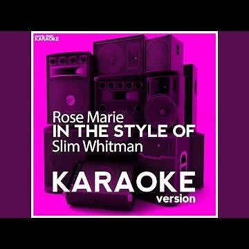 Rose Marie (In the Style of Slim Whitman) (Karaoke Version)