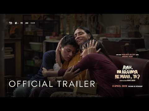 “Ayah, Ini Arahnya ke Mana, Ya?” - Official Trailer