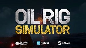 海上钻井平台运营模拟游戏 《Oil Rig Simulator》Steam页面公布