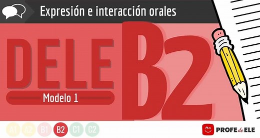 DELE B2: Expresión e interacción orales