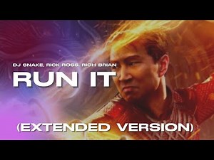 Run It - DJ Snake, Rick Ross, Rich Brian (Shang-Chi Theme) Extended Version