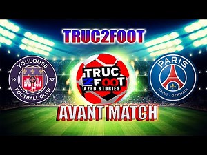 🔴( LIVE / TRUC2FOOT ) AVANT MATCH TOULOUSE VS PARIS SG & ACTU MERCATO