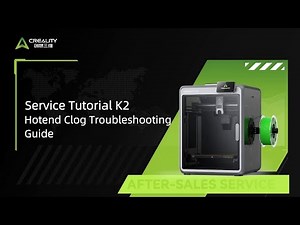 Service Tutorial K2 Hotend Clog Troubleshooting Guide